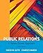 Public Relations: A Value Driven Approach with MyCommunicationLab with eText -- Access Card Package (5th Edition)