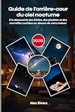  Guide de l\'arrière-cour du ciel nocturne 2026: À la découverte des étoiles, des planètes et des merveilles cachées au-dessus de votre maison