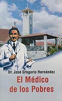 El Medico de los Pobres: Dr. Jose Gregorio Hernandez B00J2KOFQO Book Cover