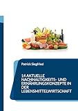 14 aktuelle Nachhaltigkeits- und Ernährungskonzepte in der Lebensmittelwirtschaft: Green Marketing,...