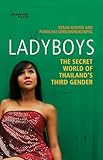Ladyboys: The Secret World of Thailand's Third Gender