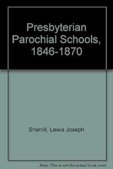 Hardcover Presbyterian Parochial Schools, 1846-1870 Book