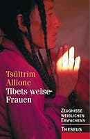 Tibets weise Frauen: Zeugnisse weiblichen Erwachens 389620162X Book Cover