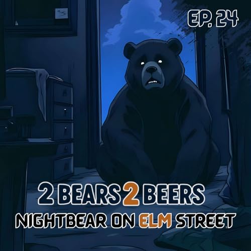 EP 24 | Nightbear on Elm Street