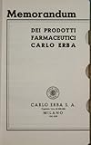  Memorandum dei prodotti farmaceutici Carlo Erba [Copertina rigida] Carlo Erba and Una tavola ripiegata in bianco e nero [Copertina rigida] Carlo Erba ... in bianco e nero [Copertina rigida] C