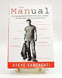 The Manual: A True Bad Boy Explains How Men Think, Date, and Mate--and What Women Can Do to Come Out on Top