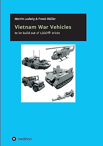 Vietnam War Vehicles: to be build out of LEGO(R) bricks (German Edition)