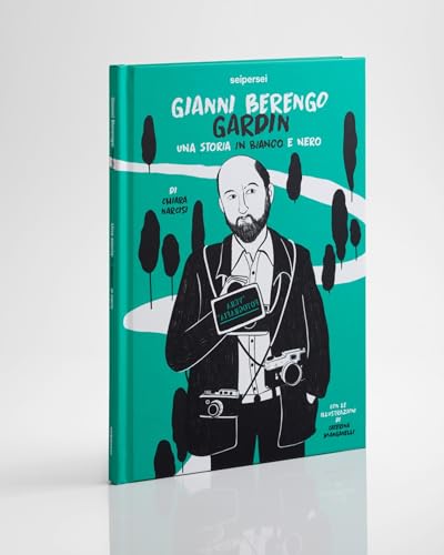 Gianni Berengo Gardin, Una Storia In Bianco E Nero. Ediz. Illustrata - 2