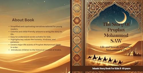 The Story of Prophet Mohammed SAW: Islamic story book for kids 6+ yrs, Life and Seerah of Prophet Mohammed SAW