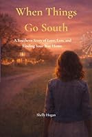 WHEN THINGS GO SOUTH B09TMZ3P2P Book Cover