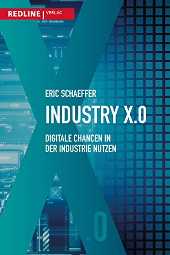 Preisvergleich Produktbild Industry X.0: Digitale Chancen in der Industrie nutzen