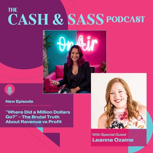 "Where Did a Million Dollars Go?" - The Brutal Truth About Revenue vs Profit with Leanne Ozaine