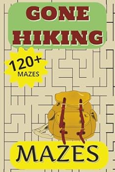 Paperback Gone Hiking Puzzle Mazes: Fresh Mountain Air Edition Over 100 Puzzles Book