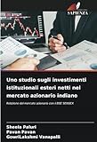Uno studio sugli investimenti istituzionali esteri netti nel mercato azionario indiano: Relazione del mercato azionario con il BSE SENSEX (Italian Edition)