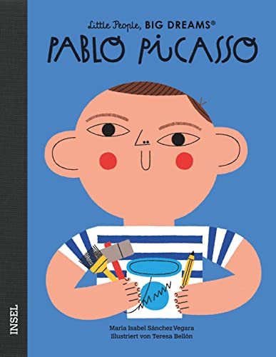 Pablo Picasso: Little People, Big Dreams. Deutsche Ausgabe | Kinderbuch ab 4 Jahre