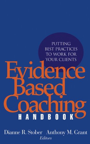 Evidence Based Coaching Handbook: Putting Best Practices to Work for Your Clients