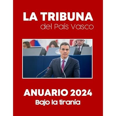 Anuario 2024 - La Tribuna del Pa&iacute;s Vasco: Bajo la tiran&iacute;a
