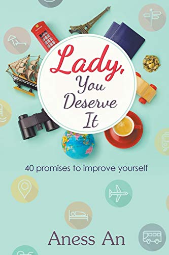 Lady, You Deserve It: 40 promises to improve yourself