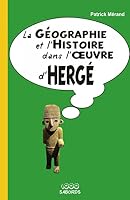 La Géographie et l'Histoire dans l'oeuvre d'Hergé 2842802543 Book Cover
