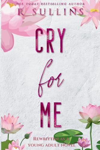 Cry For Me: YA Edition (All For You)