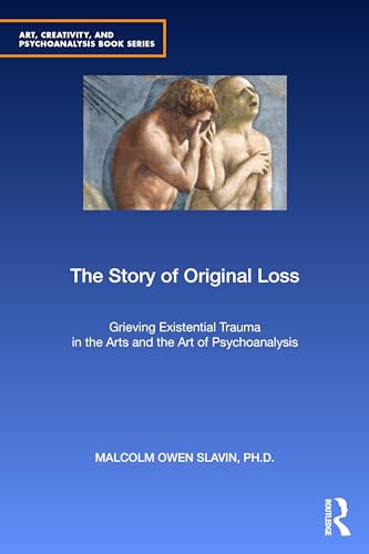 The Story of Original Loss (Art, Creativity, and Psychoanalysis Book Series)