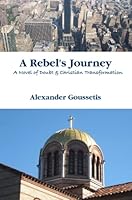 A Rebel's Journey 0557068711 Book Cover