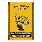 Seeyoo Football Gifts Funny Bar Sign 'Upon Further Review I'm Going To Need Another Drink' Football Metal Signs Man Cave Decor for Home Basement Garage 8x12 Inch
