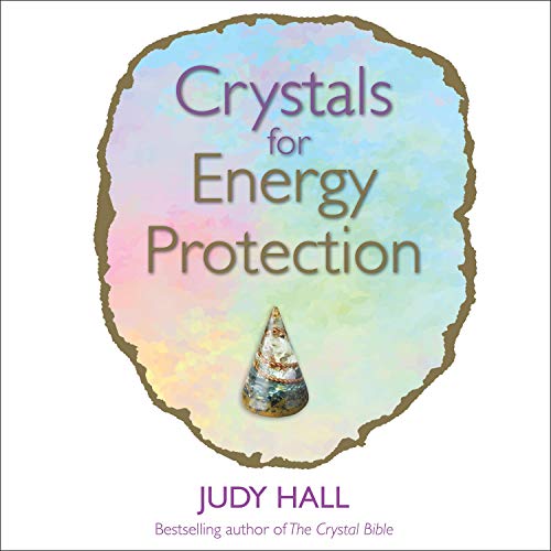 Crystals for Energy Protection by Judy Hall episode artwork
