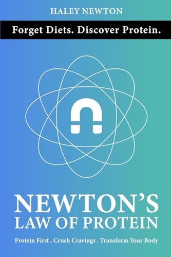 Newton's Law of Protein: Eat More, Lose Fat, Build Muscle