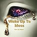 Woke up to mess (Radio Edit)