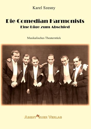 Preisvergleich Produktbild Die Comedian Harmonists: Eine Lüge zum Abschied