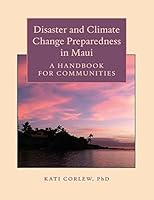 Disaster and Climate Change Preparedness in Maui: A Handbook for Communities 0866382569 Book Cover