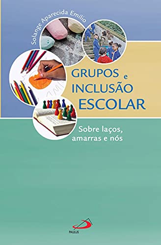 Grupos e inclusão escolar: sobre laços, amarras e nós
