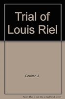 Trial of Louis Riel 0887500072 Book Cover