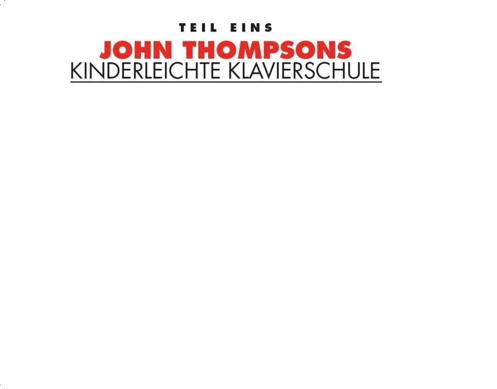 John Thompsons Kinderleichte Klavierschule -Teil 1 | Klavierschule für Kinder Anfänger | Schritt-für-Schritt Klavierkurs mit Online Audio & CD | Erstes Notenbuch für junge Klavierschüler