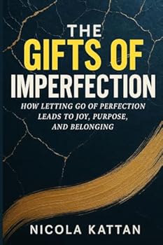 Paperback The Gifts of Imperfection: How Letting Go of Perfection Leads to Joy, Purpose, and Belonging Book