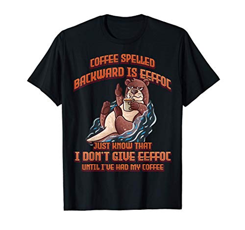 Coffee Spelled Backwards Is Eeffoc Funny Sea Otter Coffee Camiseta