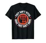 Can't Steal What Can't Drive 4 Speed Manual Transmission T-Shirt