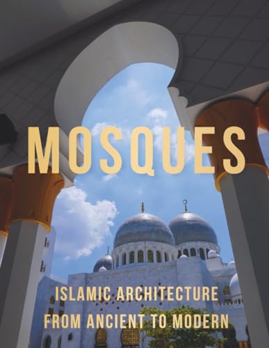 Comprendre l'Architecture des Mosquées : Décoder l'Art Islamique Ancien à Moderne - 2