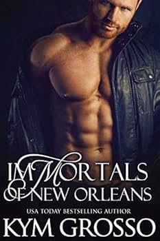 Kade's Dark Embrace / Luca's Magic Embrace / Tristan's Lyceum Wolves / Logan's Acadian Wolves - Book  of the Immortals of New Orleans