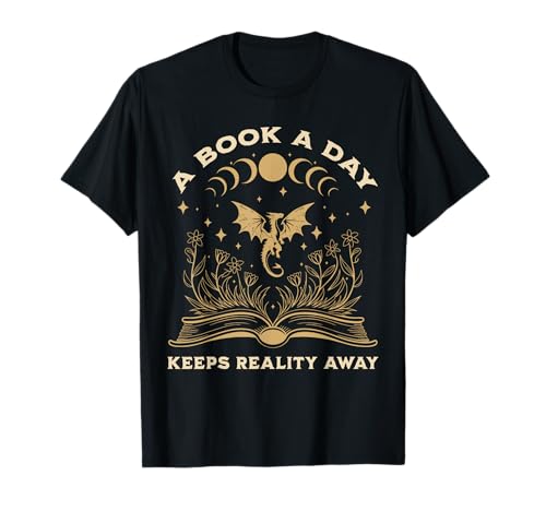 A Book a Day Keeps Reality Away Fantasy Book Lover T-Shirt