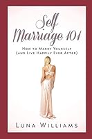 Self Marriage 101: How to Marry Yourself 1976900670 Book Cover