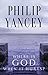 Where Is God When It Hurts?: Your Pain Is Real . . . When Will It End?