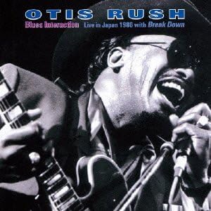 BREAK DOWN (2) OTIS RUSH - Blues Interaction – Live In Japan 1986 - Disque CD