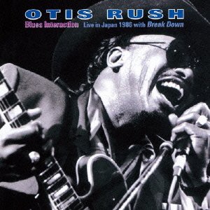 BREAK DOWN (2) OTIS RUSH - Blues Interaction – Live In Japan 1986 - Disque CD
