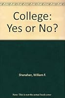 College: Yes or No? 0668055898 Book Cover