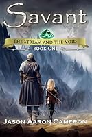 Savant: Book 1 of The Stream and the Void B0CQC7KLCS Book Cover