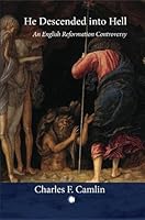 He Descended Into Hell: An English Reformation Controversy 0227180992 Book Cover