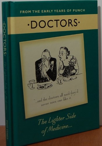 From the early years of Punch:Doctors  The Lighter Side of Medicine