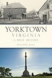Yorktown, Virginia: A Brief History